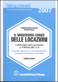 Il nuovissimo codice delle locazioni. Con tutti i decreti per i contratti agevolati, transitori e per studenti universitari
