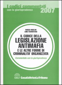 Il codice della legislazione antimafia e le altre forme di criminalità organizzata