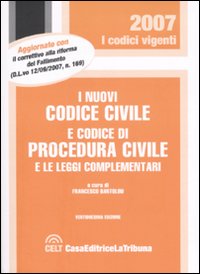 I nuovi codice civile e codice di procedura civile e le leggi complementari