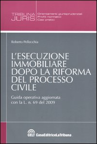L'esecuzione immobiliare dopo la riforma del processo civile