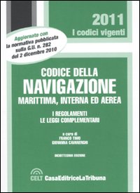 Codice della navigazione marittima, interna ed aerea. I regolamenti. Le leggi complementari
