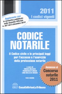 Codice notarile. Il codice civile e le principali leggi per l'accesso e l'esercizio della professione notarile