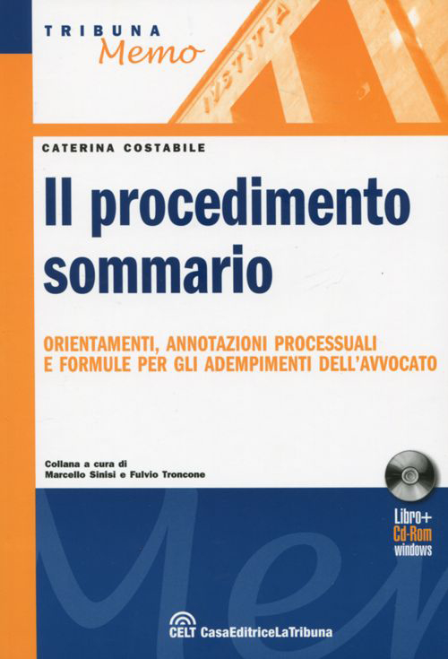 Il procedimento sommario. Orientamenti, annotazioni processuali e formule per gli adempimenti dell'avvocato