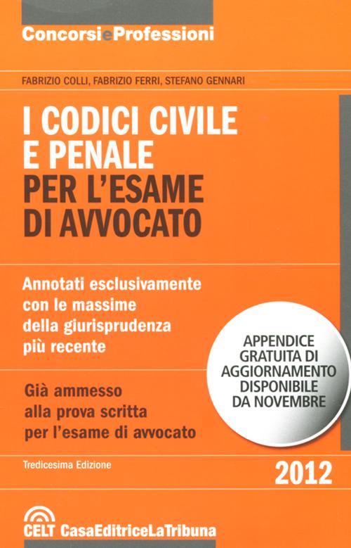 I codici civile e penale. Per l'esame di avvocato