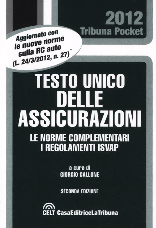Testo unico delle assicurazioni. Le norme complementari. I regolamenti Isvap