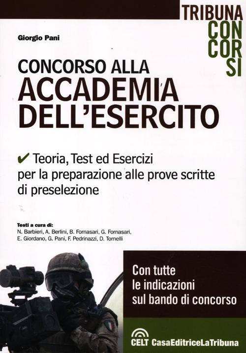Concorso alla Accademia dell'esercito. Teoria, test ed esercizi per la preparazione alle prove scritte di preselezione