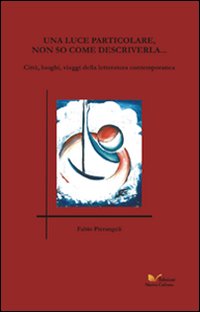 Una luce particolare, non so come descriverla...