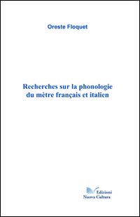 Recherches sur la phonologie du mètre français et italien