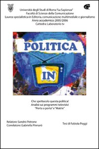 Che spettacolo questa politica! Analisi sui programmi televisivi «Porta a porta» e «Matrix»