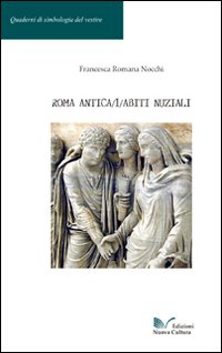 Roma antica. Vol. 1: Abiti nuziali