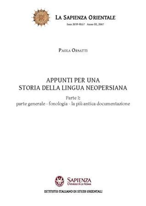Appunti per una storia della lingua neopersiana. Vol. 1: Parte generale. Fonologia. La più antica documentazione