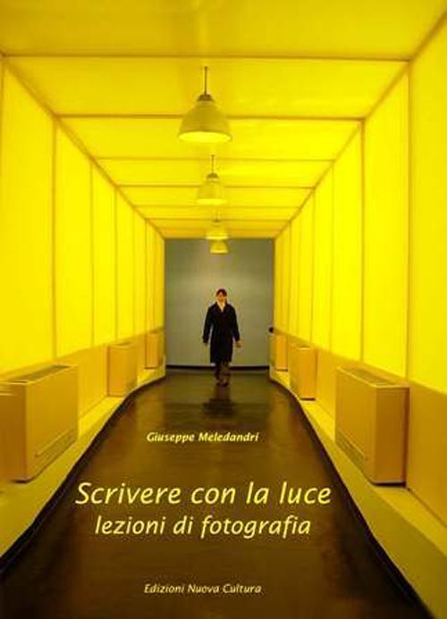 Scrivere con la luce. Lezioni di fotografia