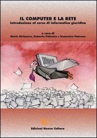 Il computer e la rete. Introduzione al corso di informatica giuridica