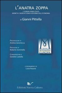 L'anatra zoppa. l'Europa senza Stato, moneta e mercati senza governo dell'economia