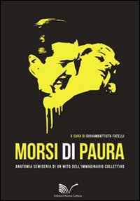 Morsi di paura. Anatomia semiseria di un mito dell'immaginario collettivo