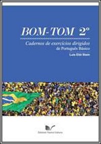 Bom Tom. Vol. 2: Cadernos de exercícios dirigidos de português básico