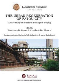 The urban regeneration of fatou city. A case of industrial heritage in Beijing