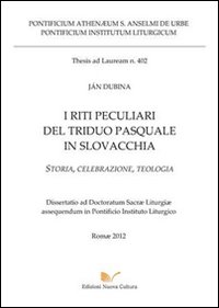 I riti peculiari del triduo pasquale in Slovacchia. Storia, celebrazione, teologia