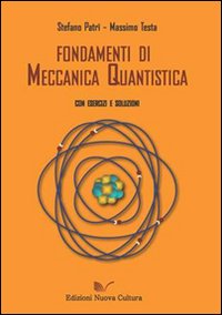 Fondamenti di meccanica quantistica con esercizi e soluzioni