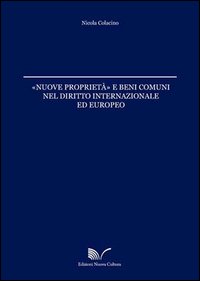 Nuove proprieta e beni comuni nel diritto internazionale ed europeo