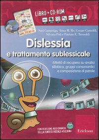 Dislessia e trattamento sublessicale. Attività di recupero su analisi sillabica, gruppi consonantici e composizione di parole. Kit
