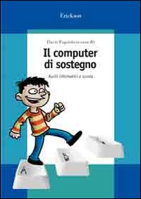 Il computer di sostegno. Ausili informatici a scuola