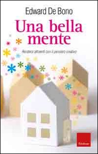 Una bella mente. Rendersi attraenti con il pensiero creativo