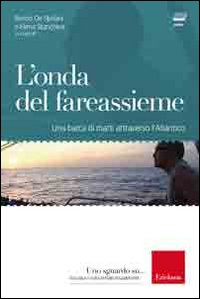 L'onda del fareassieme. Una barca di matti attraverso l'Atlantico