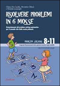 Risolvere problemi in sei mosse. Potenziamento del problem solving matematico per il secondo ciclo della scuola primaria