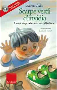 Scarpe verdi d'invidia. Una storia per dare un calcio al bullismo