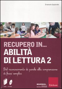 Recupero in... abilità di lettura. CD-ROM. Vol. 2: Dal riconoscimento di parole alla comprensione di frasi semplici