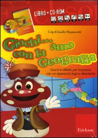 Giochi... amo con la geografia. Giochi e attività per imparare con un approccio logico-divertente