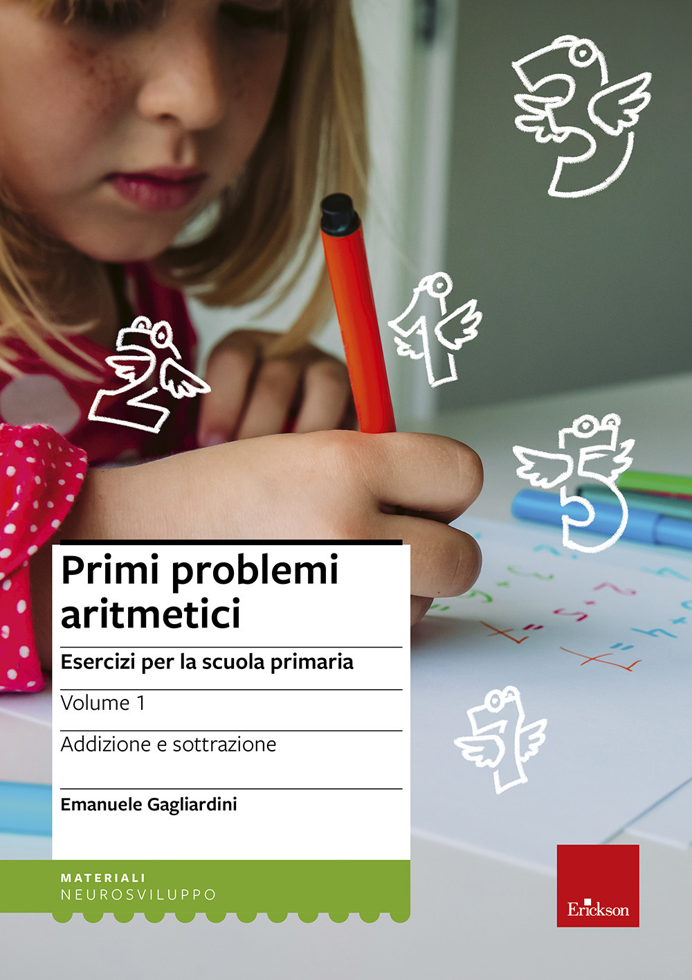 Primi problemi aritmetici. Esercizi per la scuola primaria. Vol. 1: Addizione e sottrazione