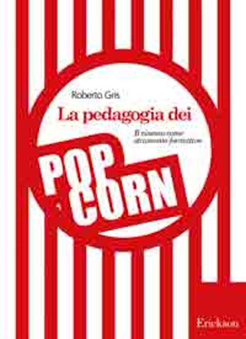 La pedagogia dei popcorn. Il cinema come strumento formativo