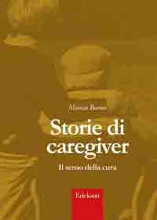 Storie di caregiver. Il senso della cura