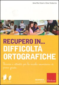 Recupero in... difficoltà ortografiche. Percorsi e attività per la scuola secondaria di primo grado