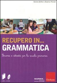 Recupero in... grammatica. Percorsi e attività per la scuola primaria