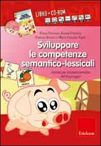 Sviluppare le competenze semantico-lessicali. Attività per il potenziamento del linguaggio