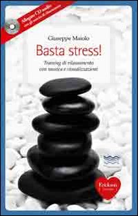 Basta stress! Training di rilassamento con musica e visualizzazioni