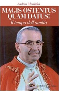 Il tempo dell'umiltà. Magis ostentus quam datus!