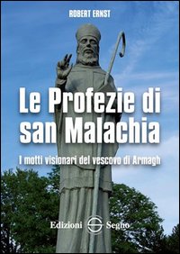 Le profezie di San Malachia. I motti visionari del vescovo di Armagh