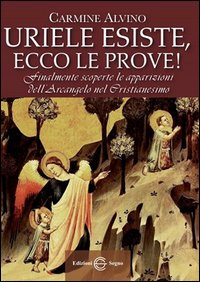 Uriele esiste, ecco le prove! Finalmente scoperte le apparizioni dell'Arcangelo