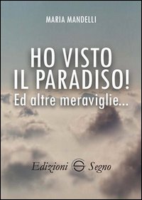 Ho visto il paradiso! Ed altre meraviglie...
