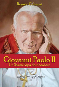 Giovanni Paolo II. Un santo padre da ricordare