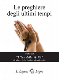 Le preghiere degli ultimi tempi