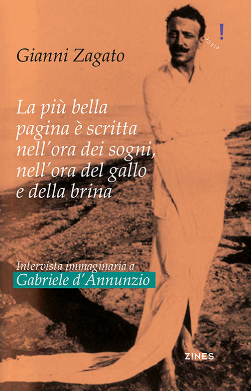 Intervista immaginaria a Gabriele D’Annunzio. La più bella pagina è scritta nell’ora dei sogni, nell’ora del gallo e della brina