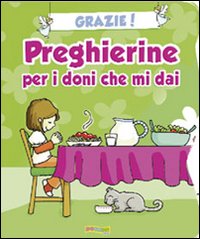 Grazie! Preghierine per i doni che mi dai