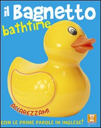 Il bagnetto. Bathtime