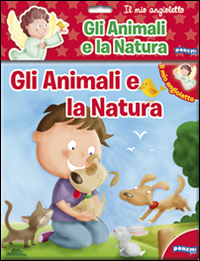 Gli animali e la natura. Il mio angioletto