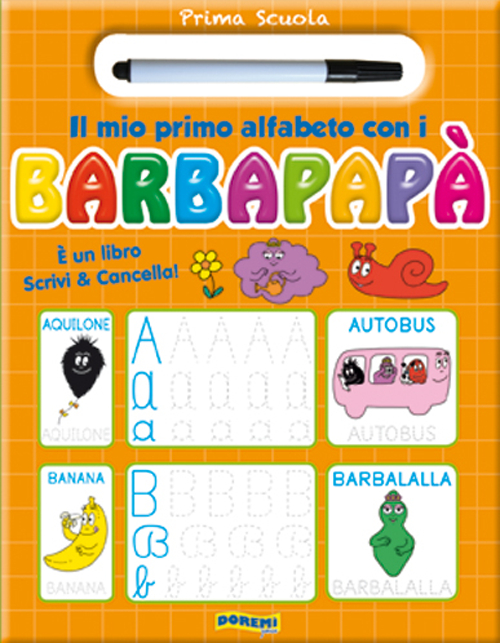 Il mio primo alfabeto con i Barbapapà. Prima scuola